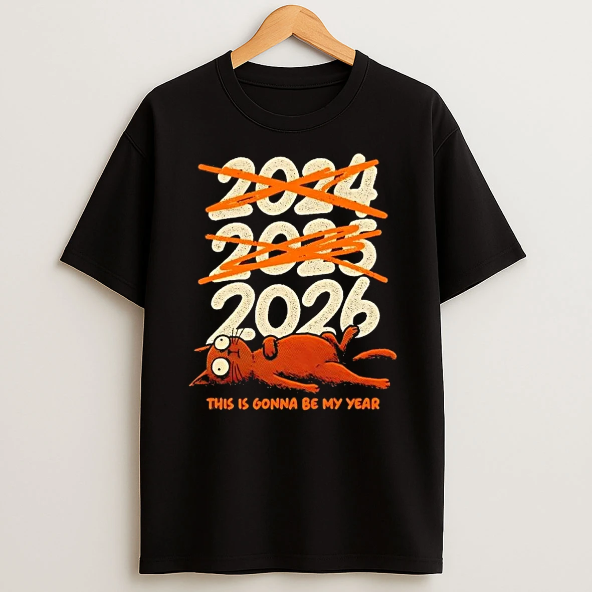 Tired Cat This Is Gonna Be My Year 2026 T Shirt