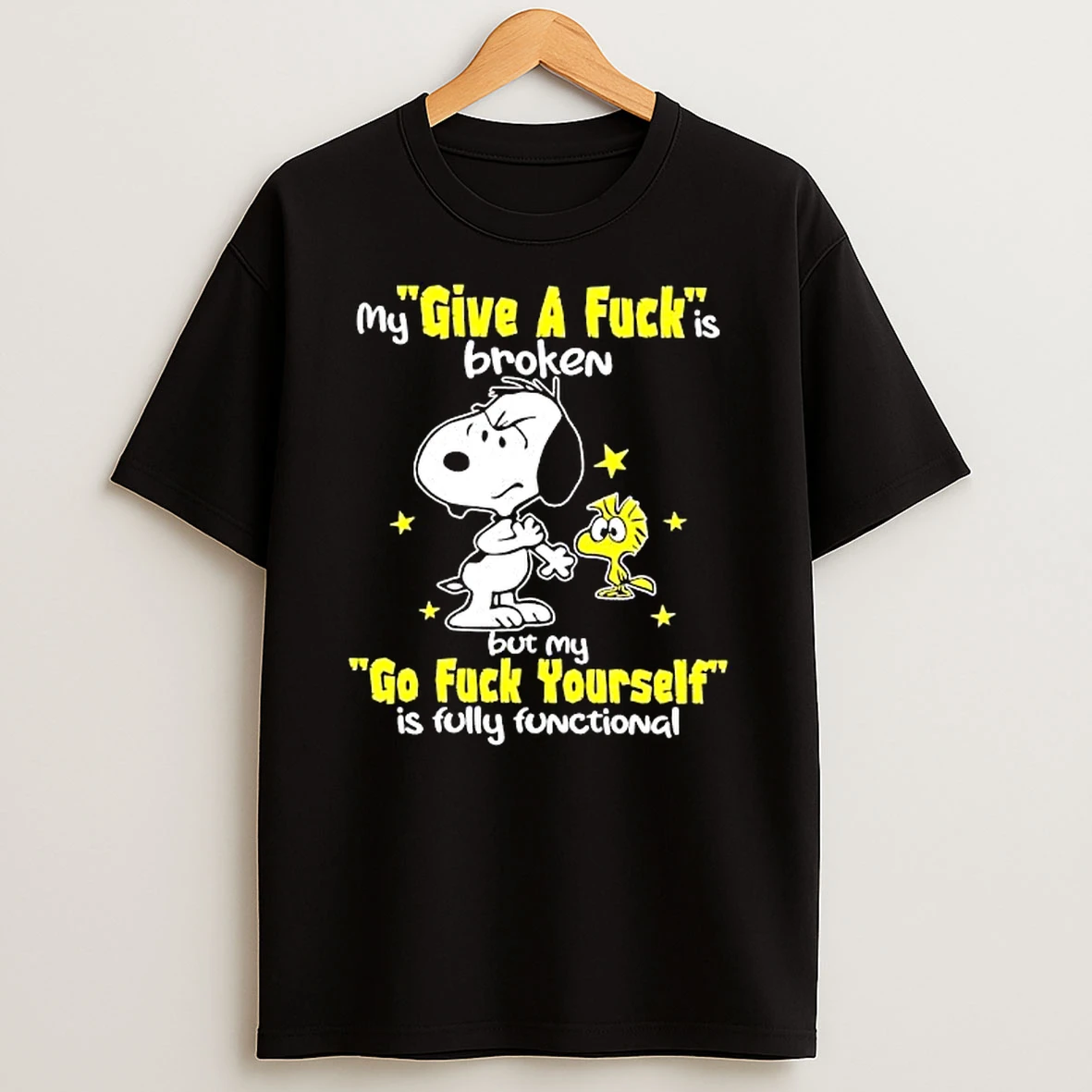 Top Snoopy My Give A Fuckis Broken But My Go Fuck Yourself Is Fully Functional T Shirt