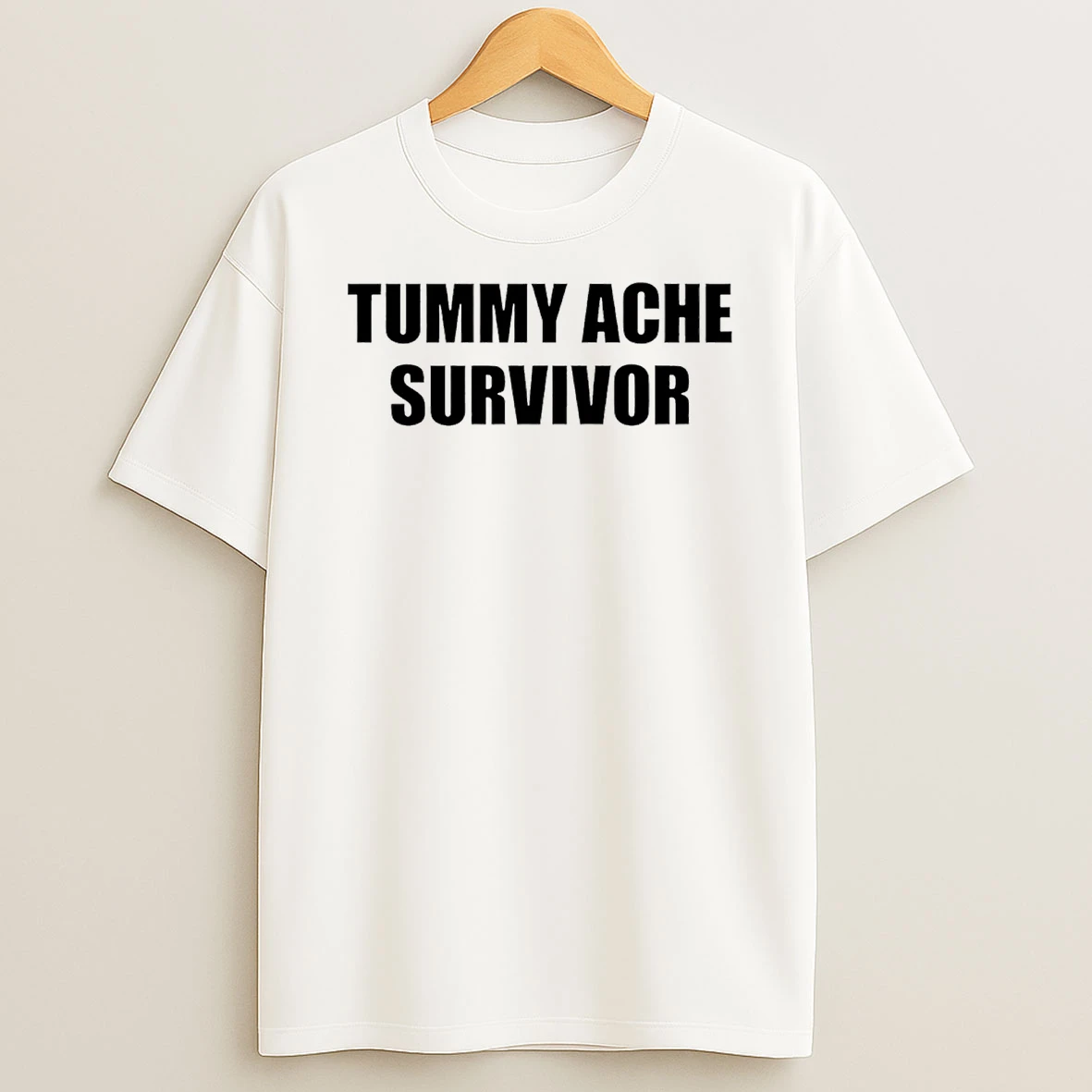Tummy Ache Survivor T Shirt
