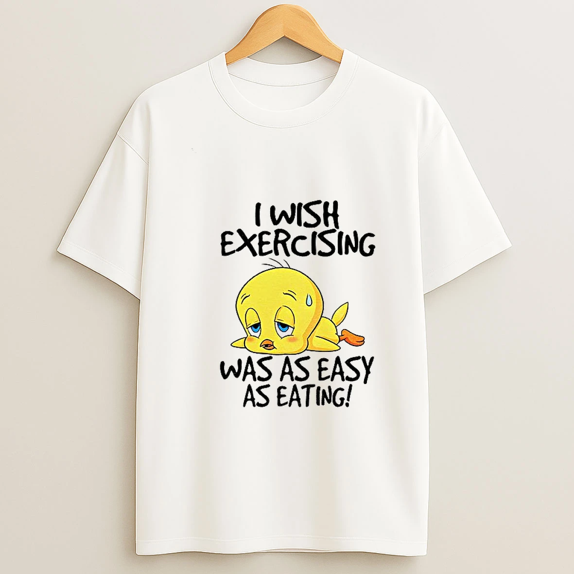 Tweety Bird I Wish Exercising Was As Easy As Eating T Shirt