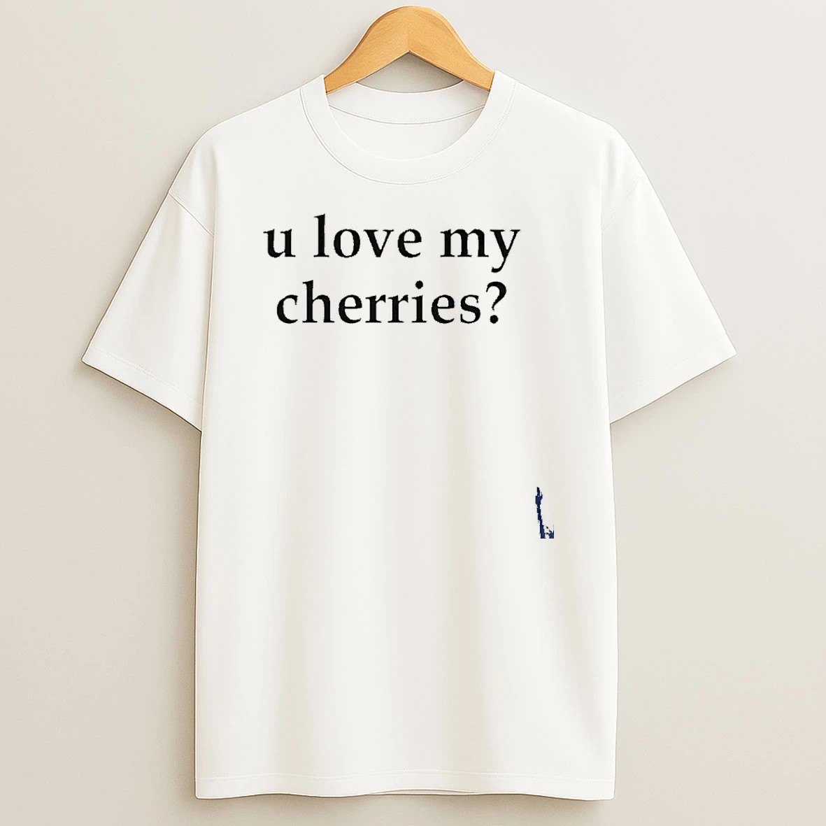 U Love My Cherries T Shirt