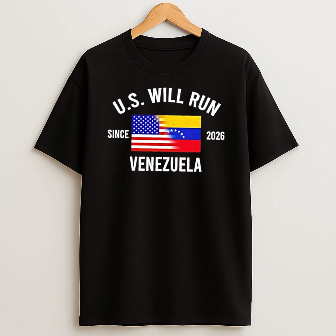 U S Will Run Venezuela Since 2026 Flag T Shirt
