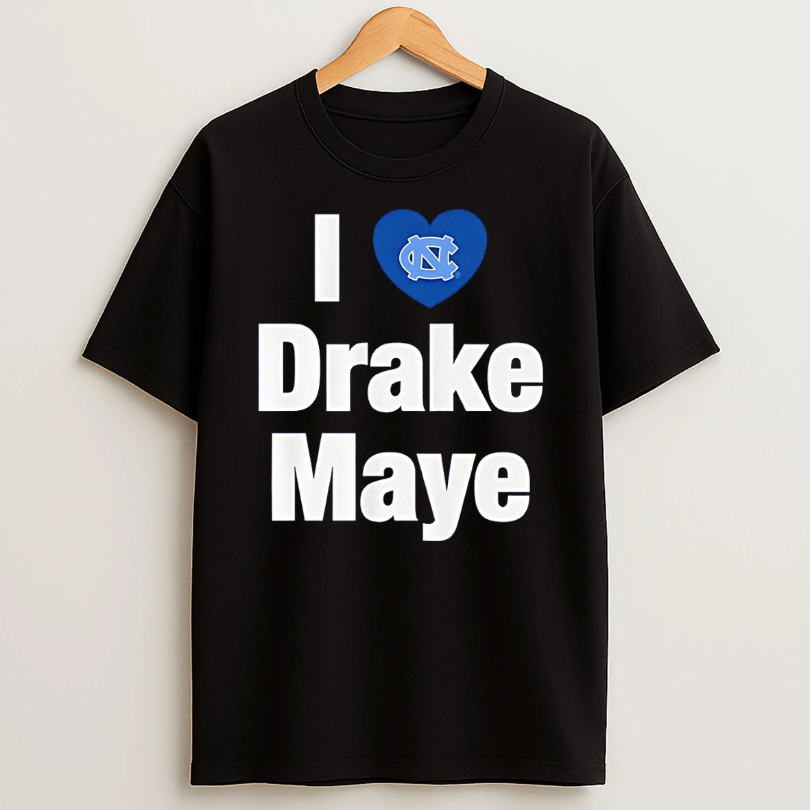 Unc Football I Love Drake Maye T Shirt