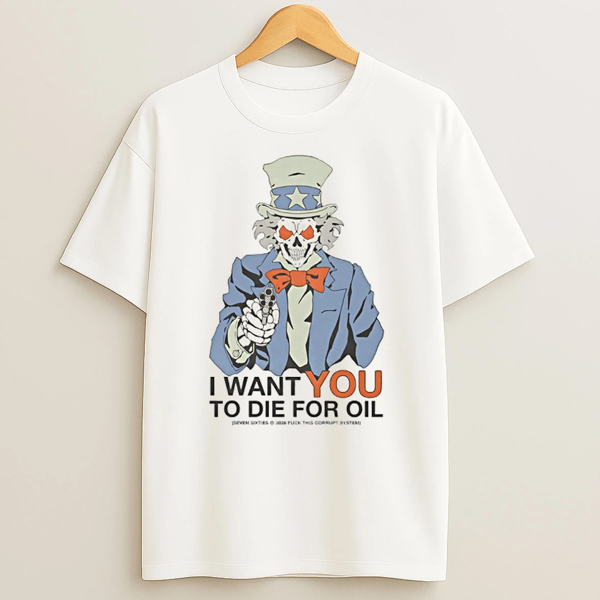Uncle Sam I Want You To Die For Oil T Shirt