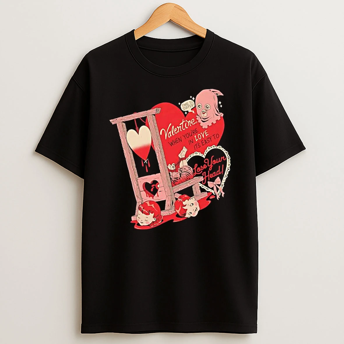 Valentine When Youre In Love Its Easy To Lose Your Head T Shirt