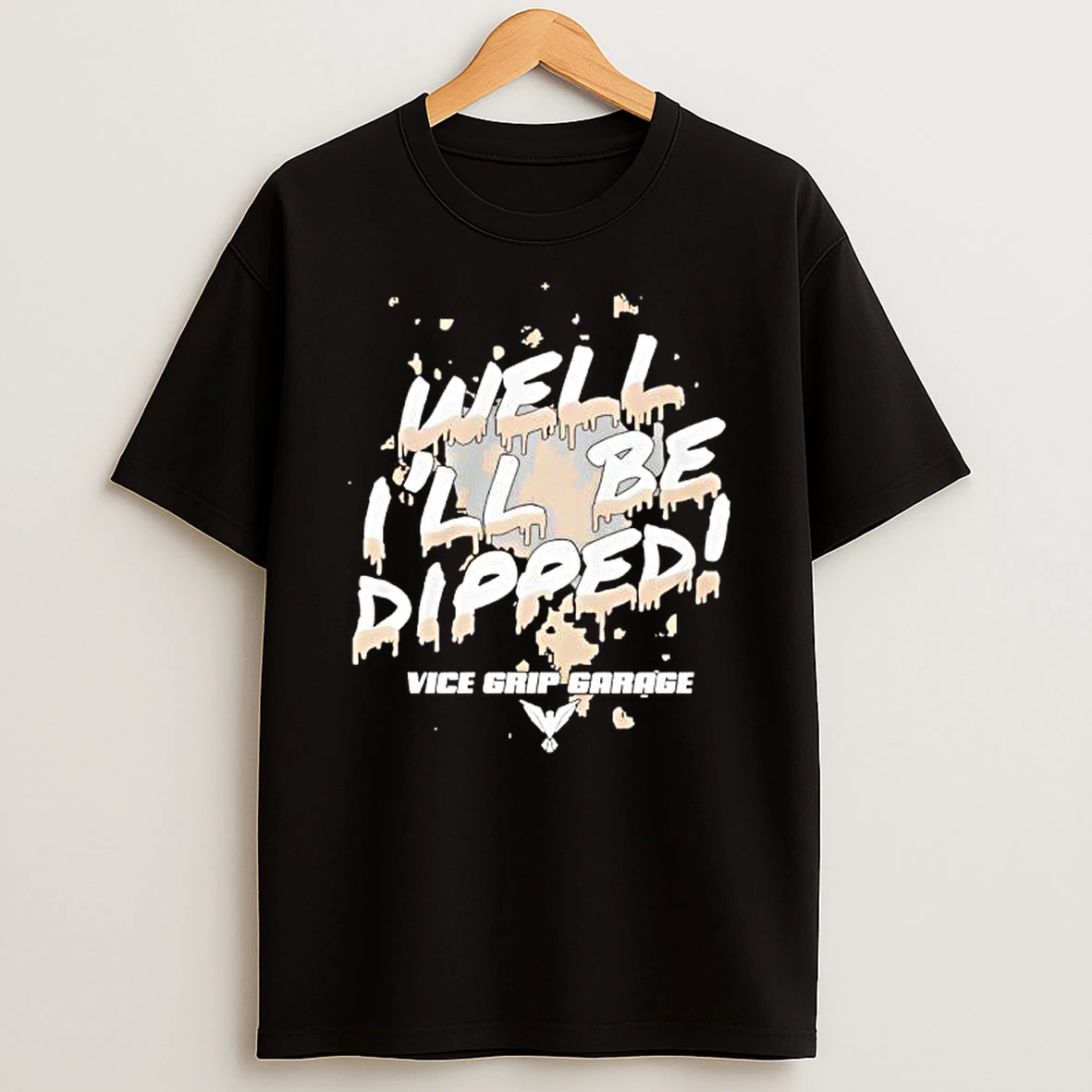 Vice Grip Garage Well Ill Be Dipped 2025 T Shirt