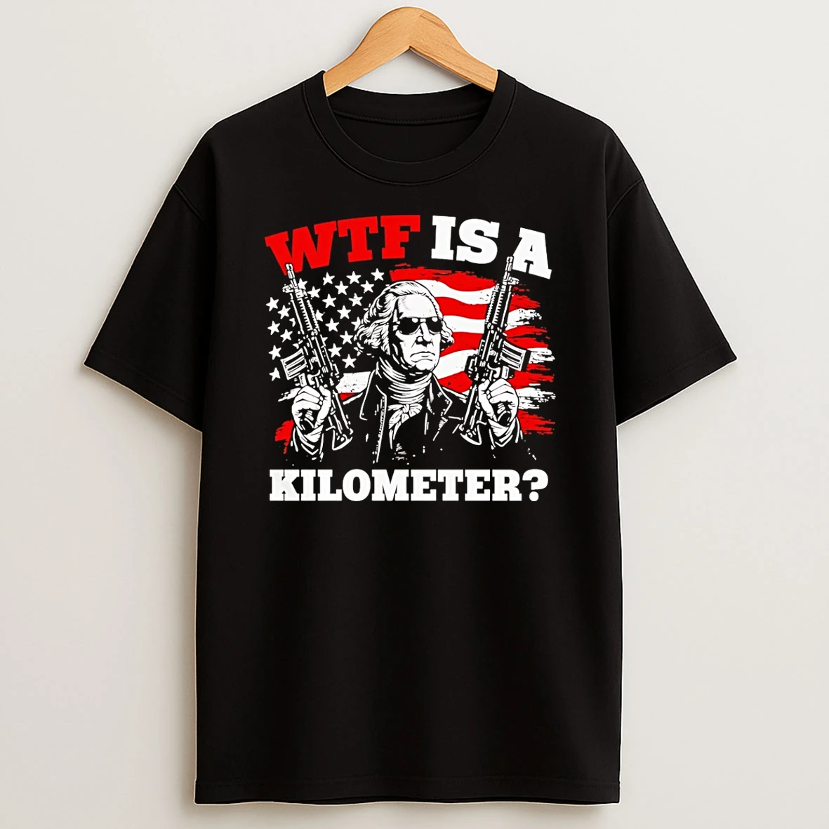 Wtf Is A Kilometer George Washington T Shirt