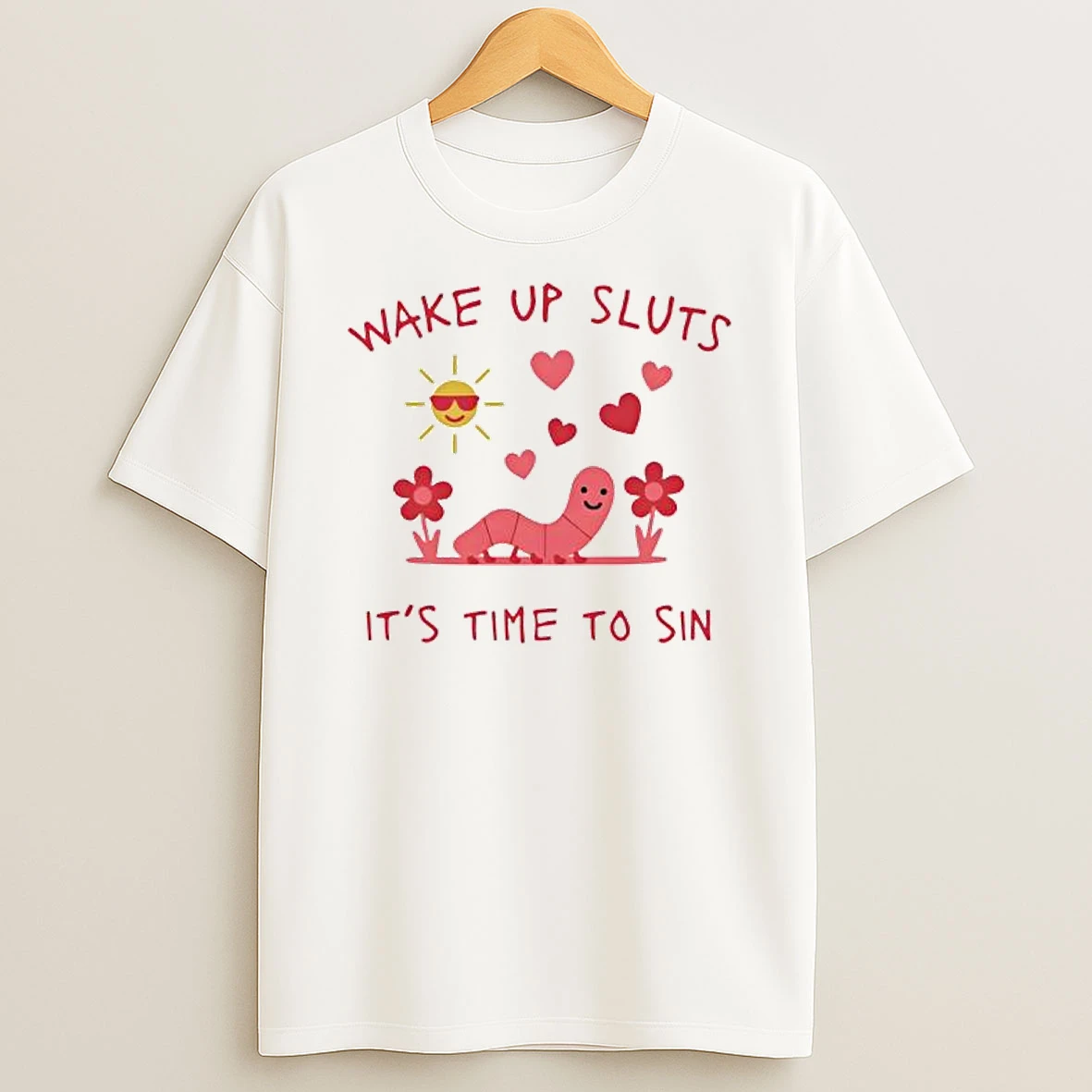 Wake Up Sluts Its Time To Sin Valentines T Shirt