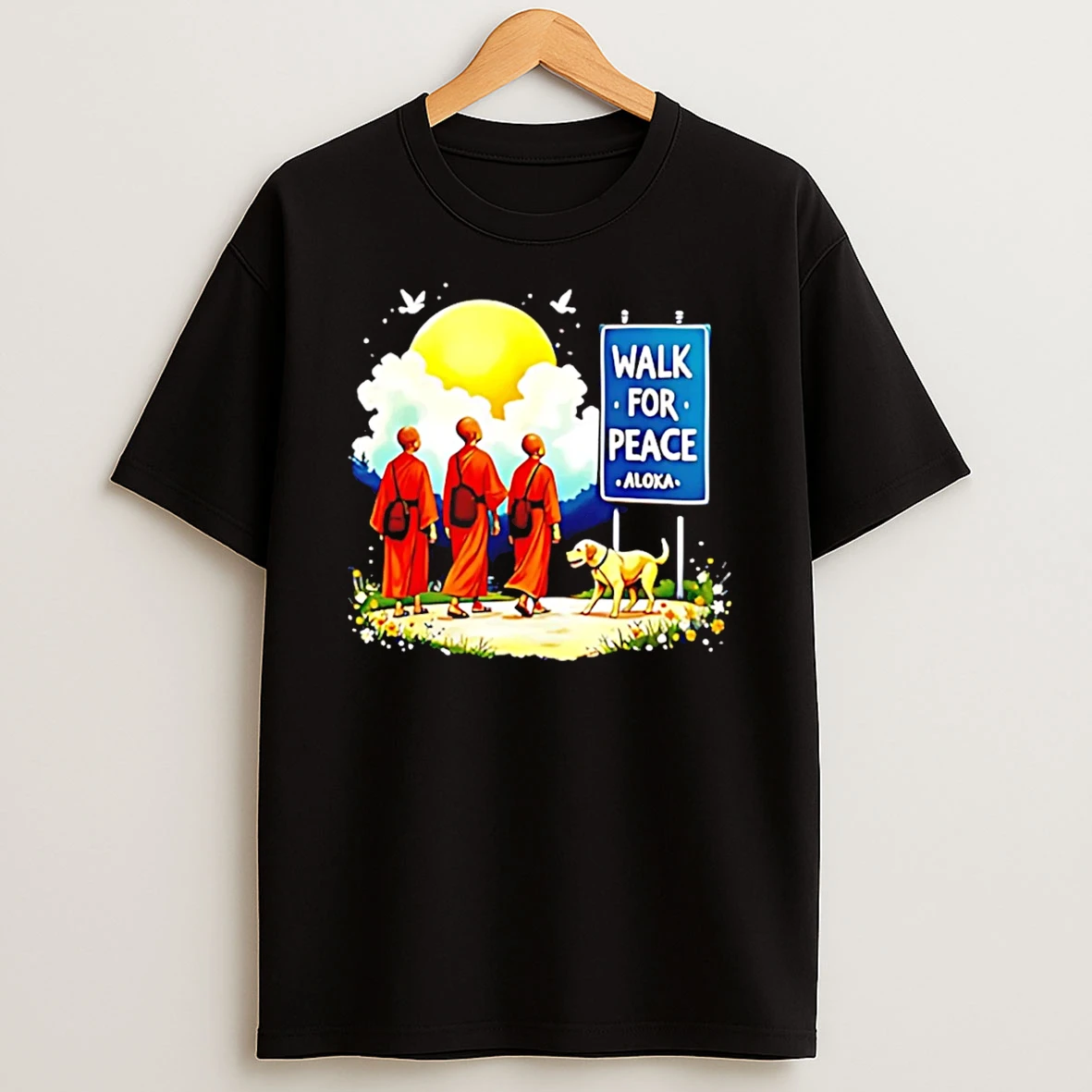 Walk For Peace Like Monks And Aloka Dog Sun And Sign T Shirt