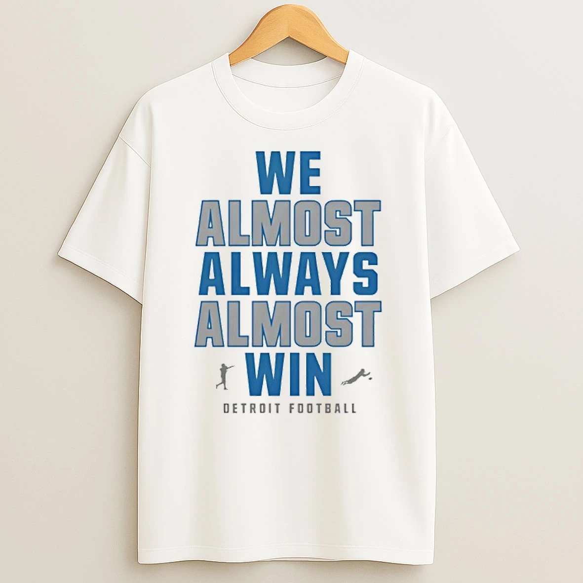 We Almost Always Almost Win Lions Football T Shirt