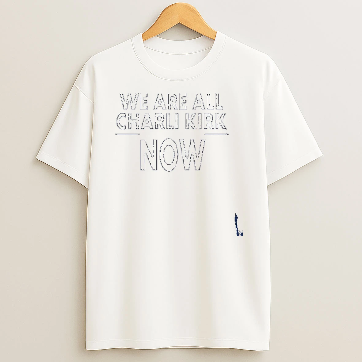 We Are All Charlie Kirk Now 2026 T Shirt