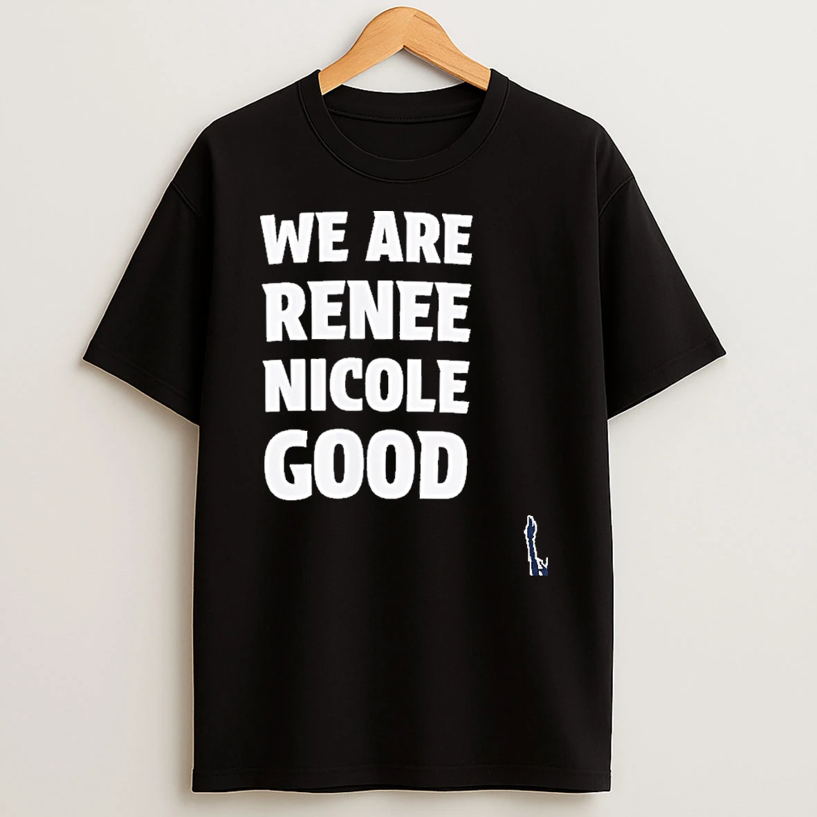 We Are Renee Nicole Good T Shirt