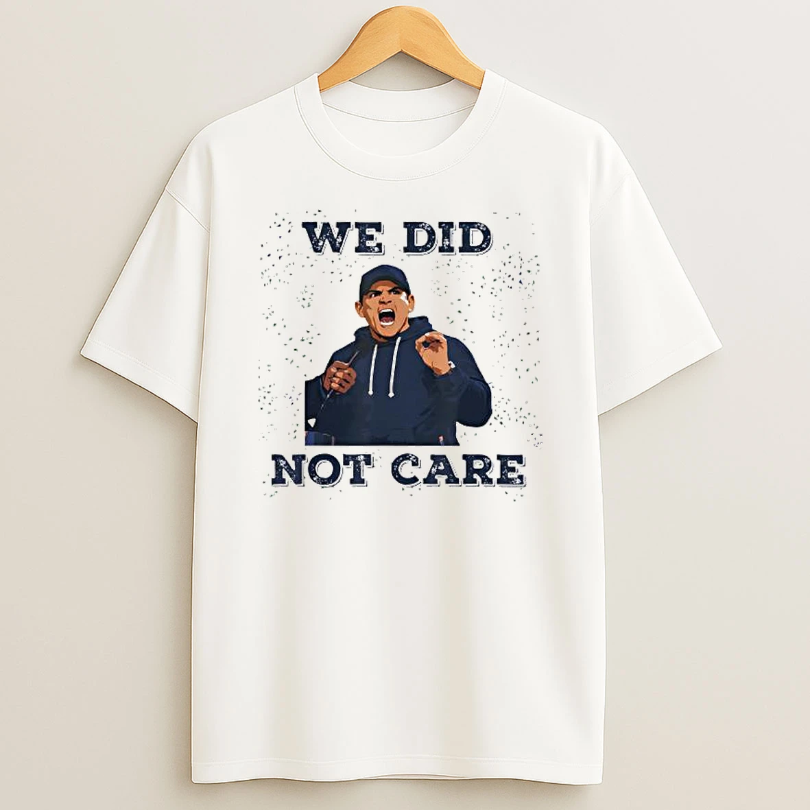 We Did Not Care Bold Coach Rant Meme T Shirt