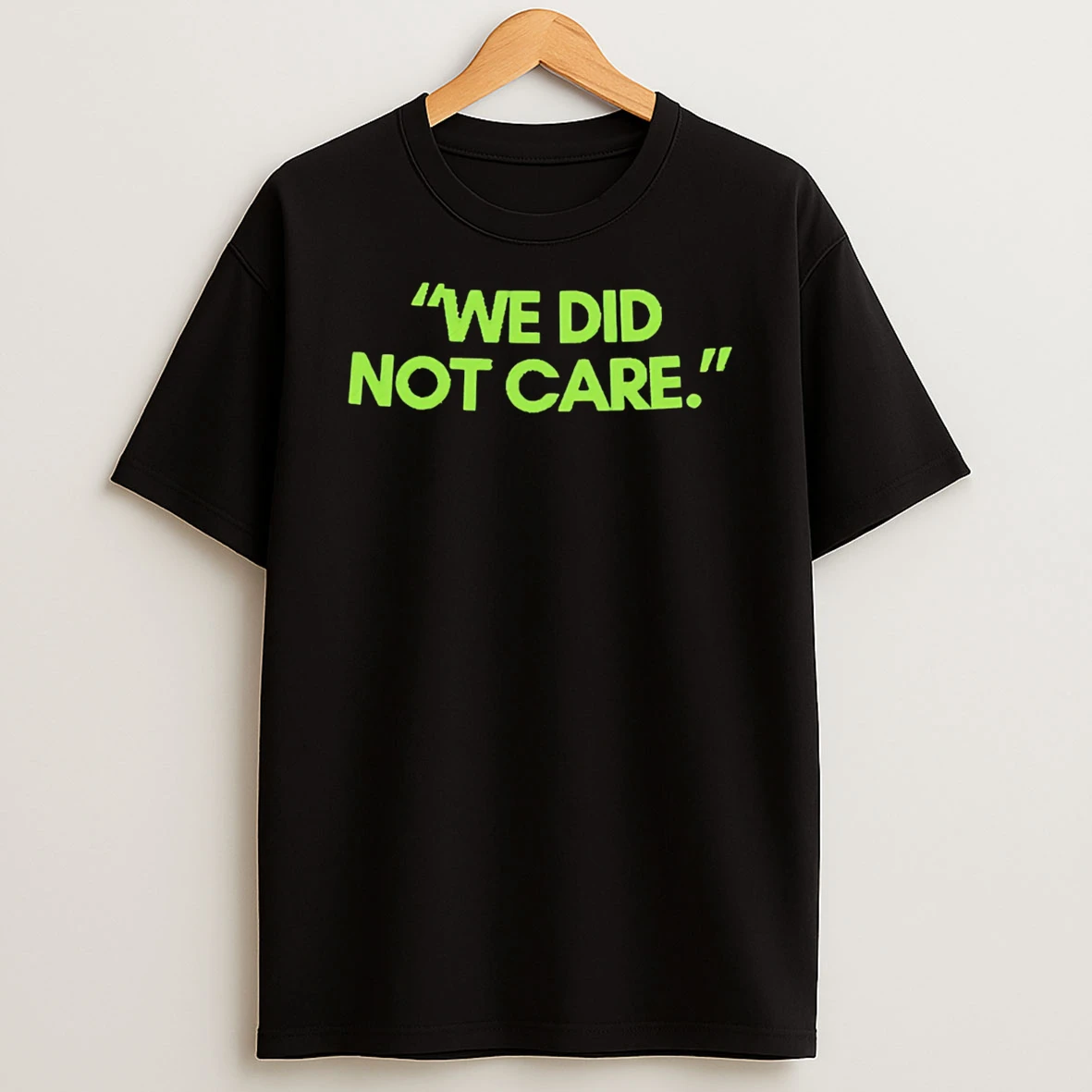 We Did Not Care New England Patriots T Shirt