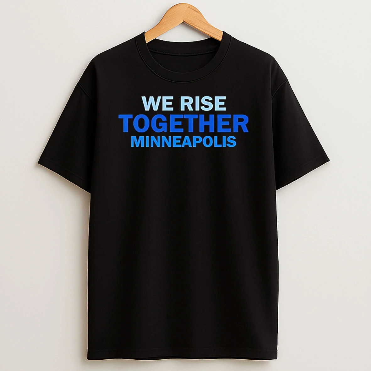 We Rise Together Minneapolis T Shirt