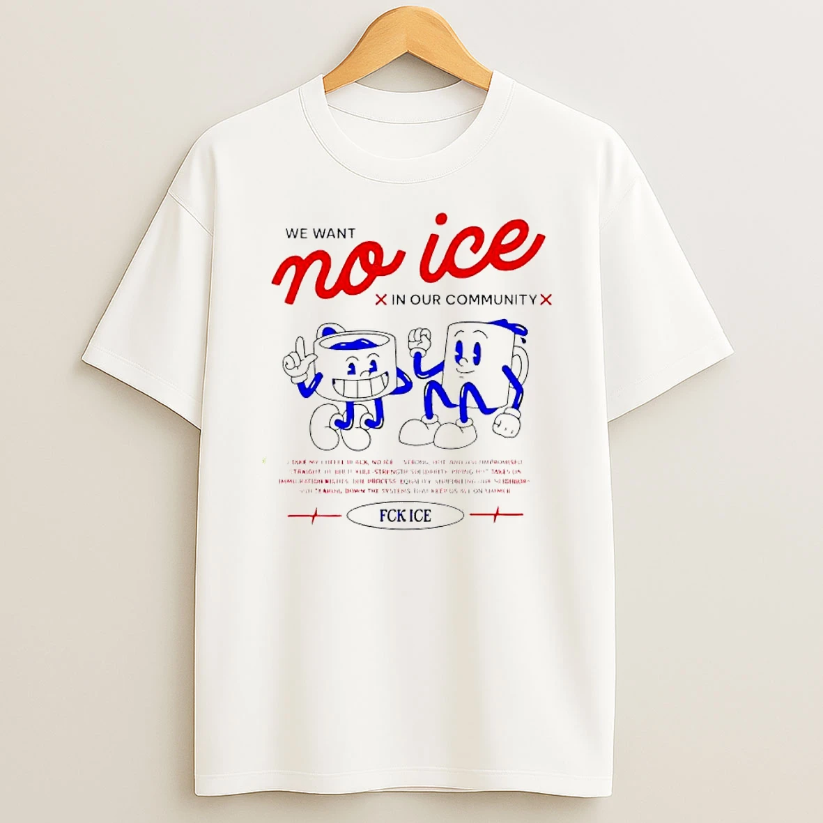 We Want No Ice In Our Community Fck Ice T Shirt