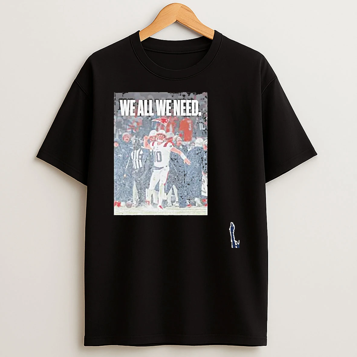 We All We Need New England And Patriots Footboll T Shirt
