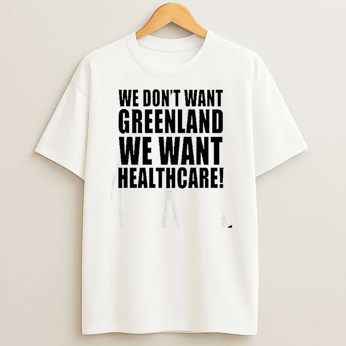 We Dont Want Greenland We Want Healthcare Dump Trump T Shirt