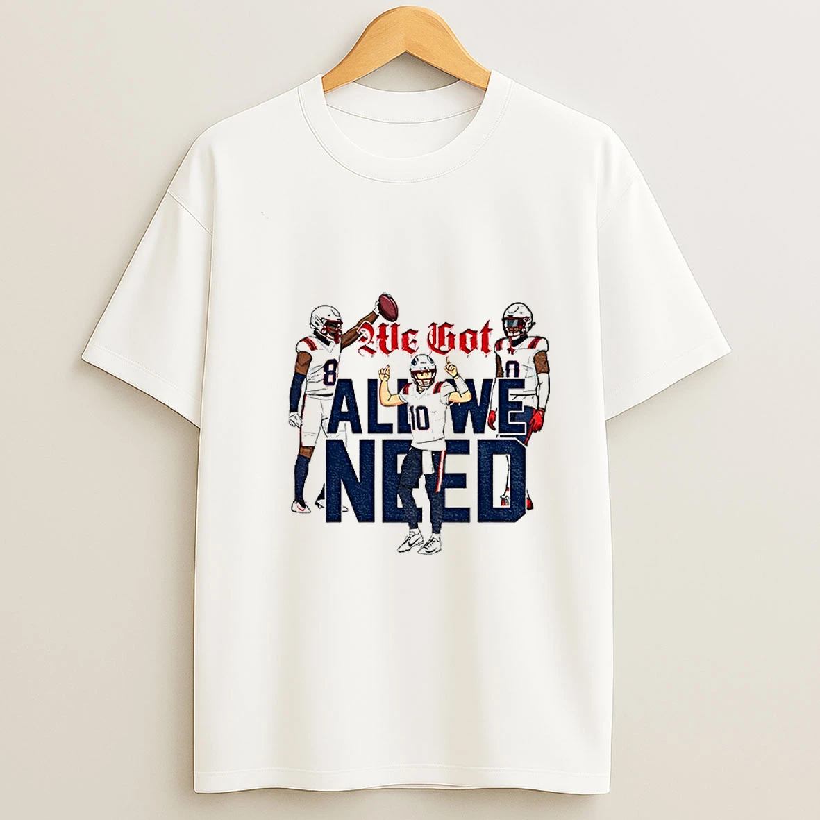 We Got All We Need New England Patriots Football Lx Super Bowl 2026 T Shirt