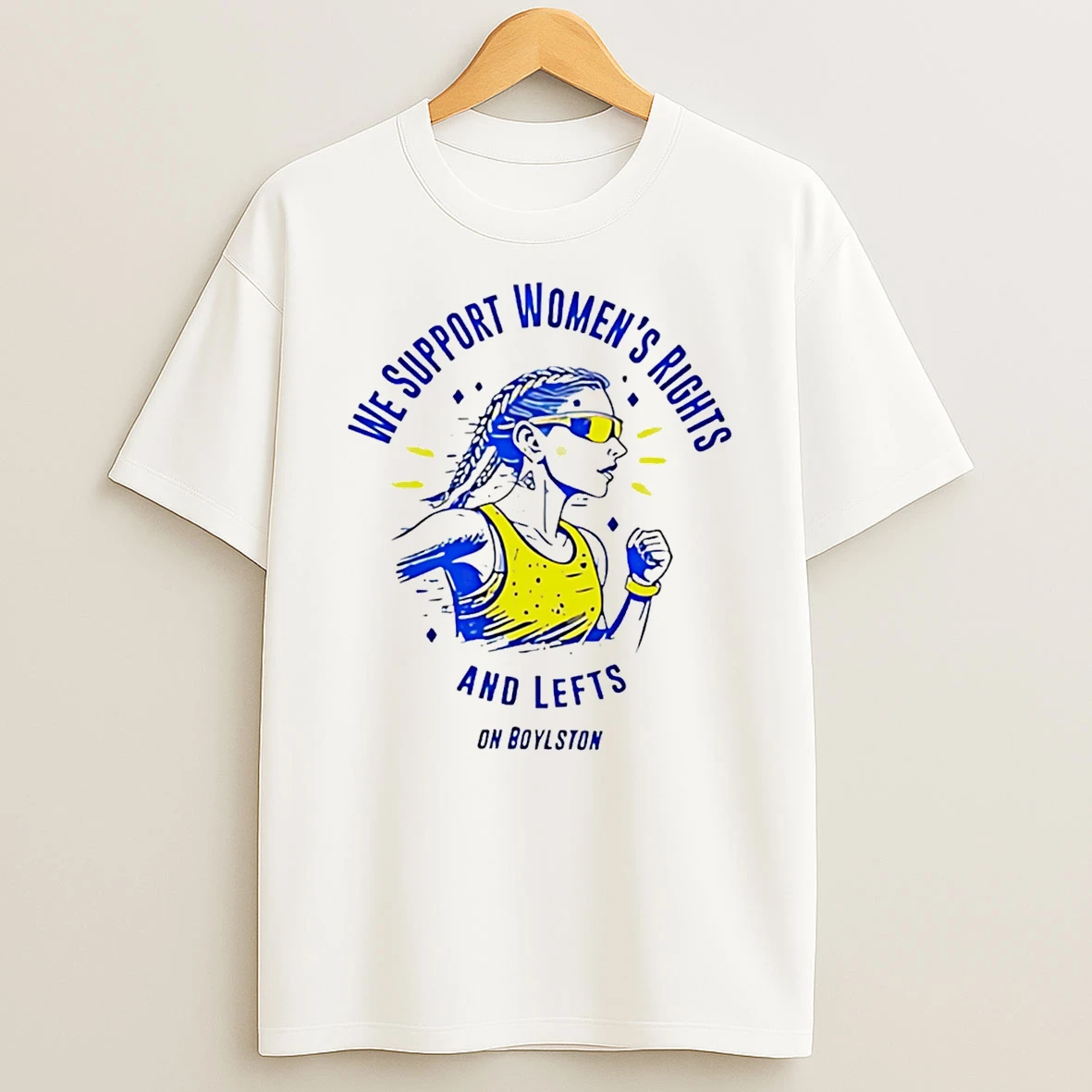We Support Womens Rights And Lefts On Boylston T Shirt