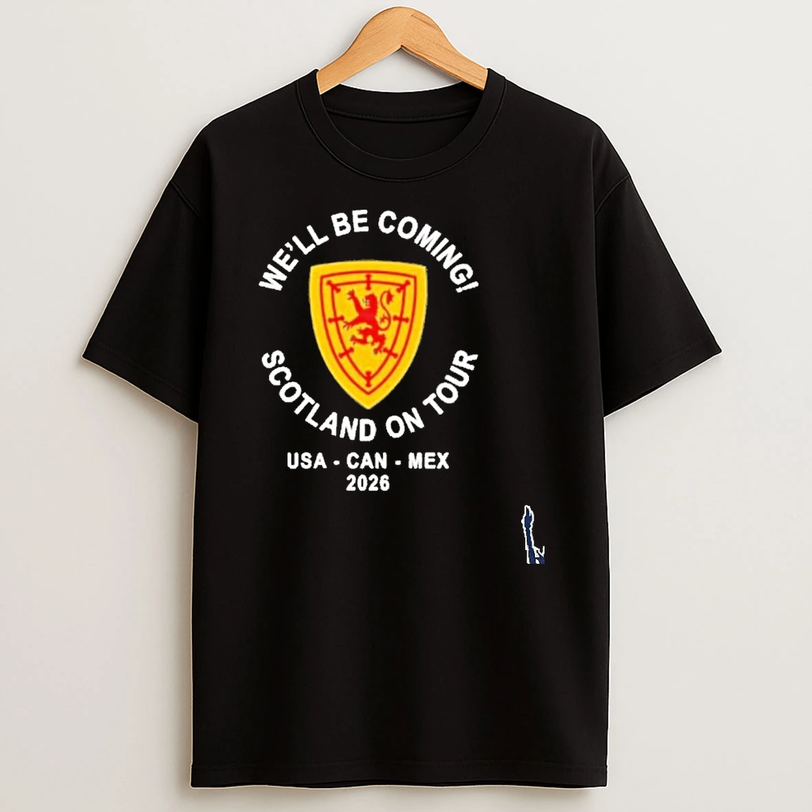 Well Be Coming Scotland On Tour World Cup 2026 T Shirt