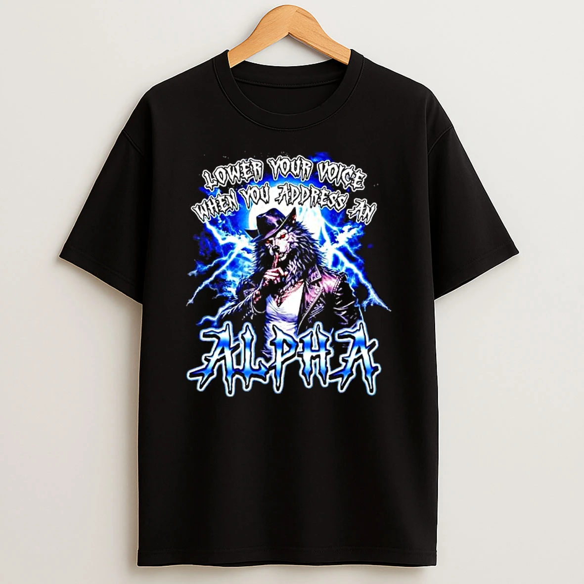 Werewolf Lower Your Voice When You Address An Alpha T Shirt