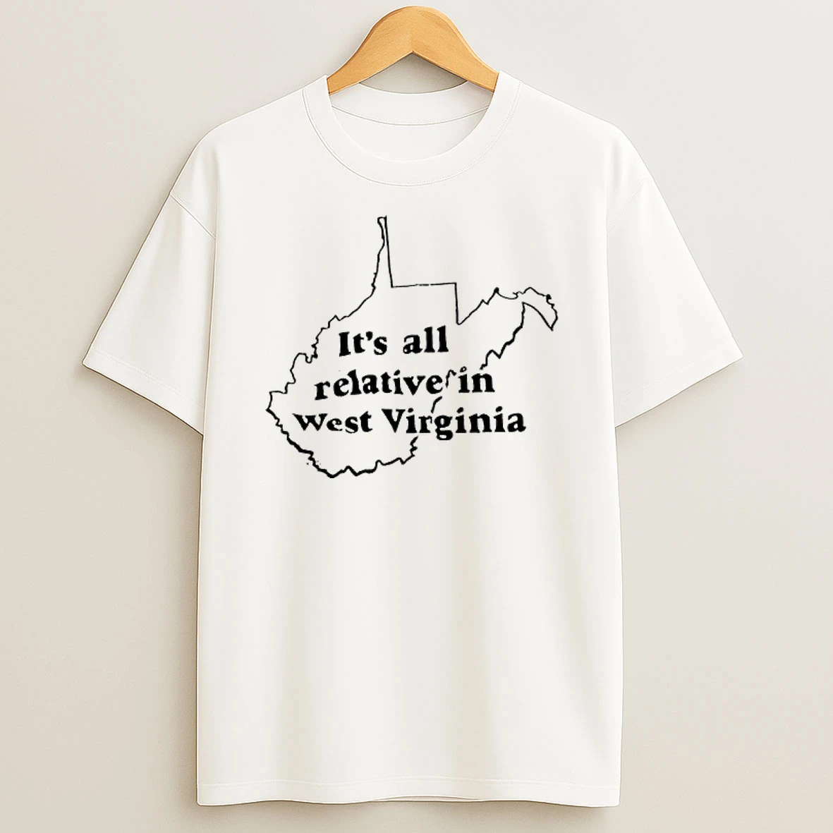 West Virginia Its All Relative In State Graphic T Shirt