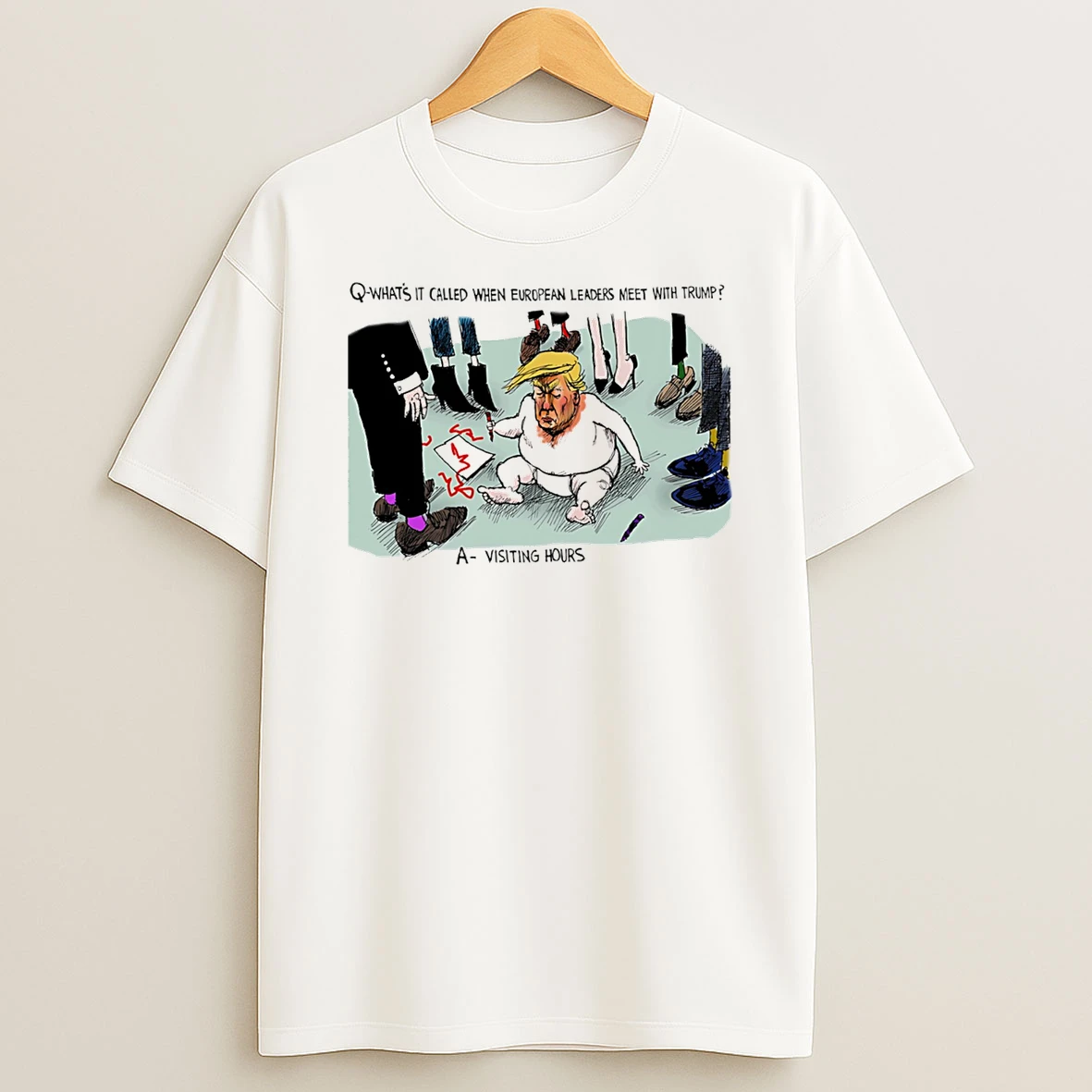 Whats It Called When European Leaders Meet With Trump Visiting Hours T Shirt