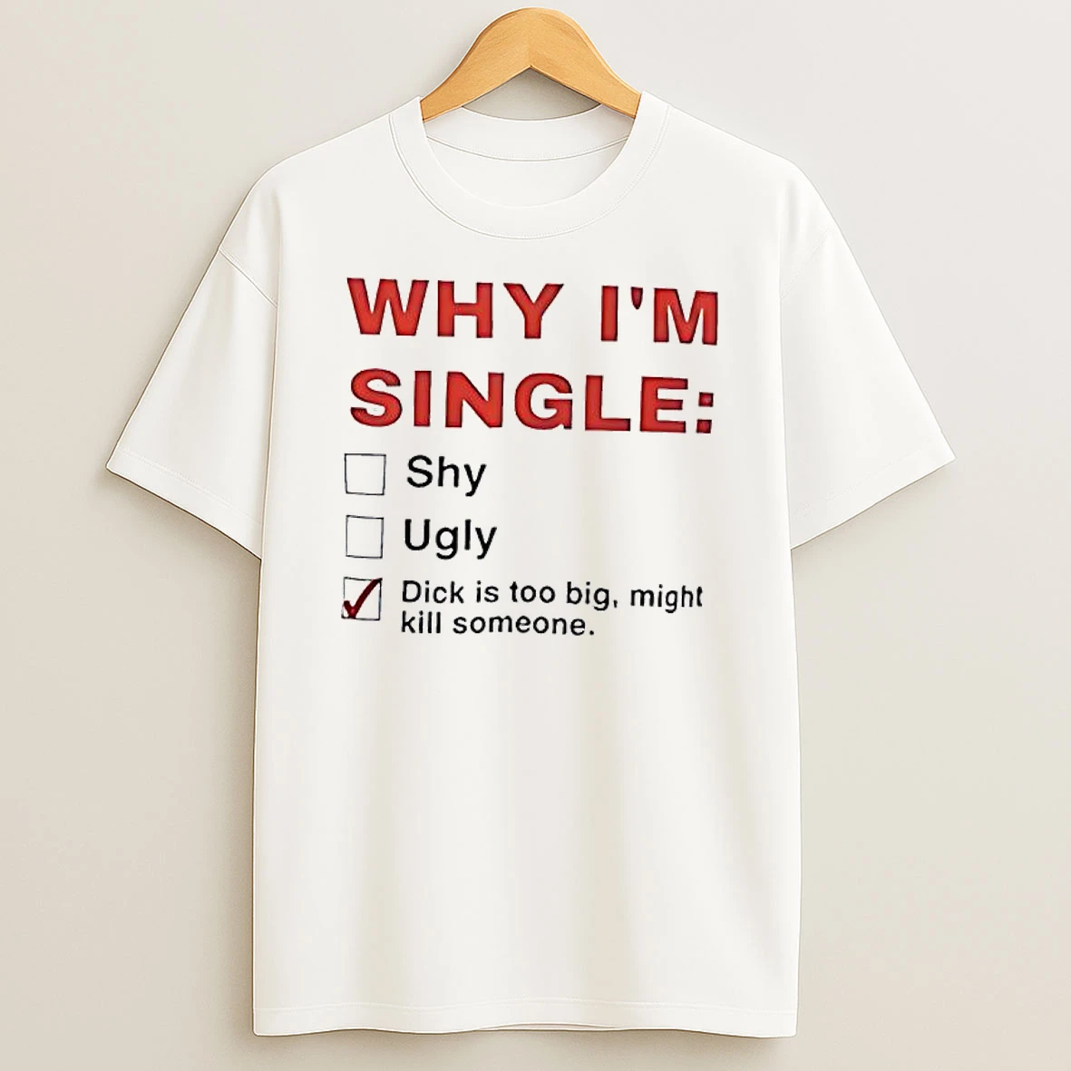 Why Im Single Shy Ugly Graphic T Shirt