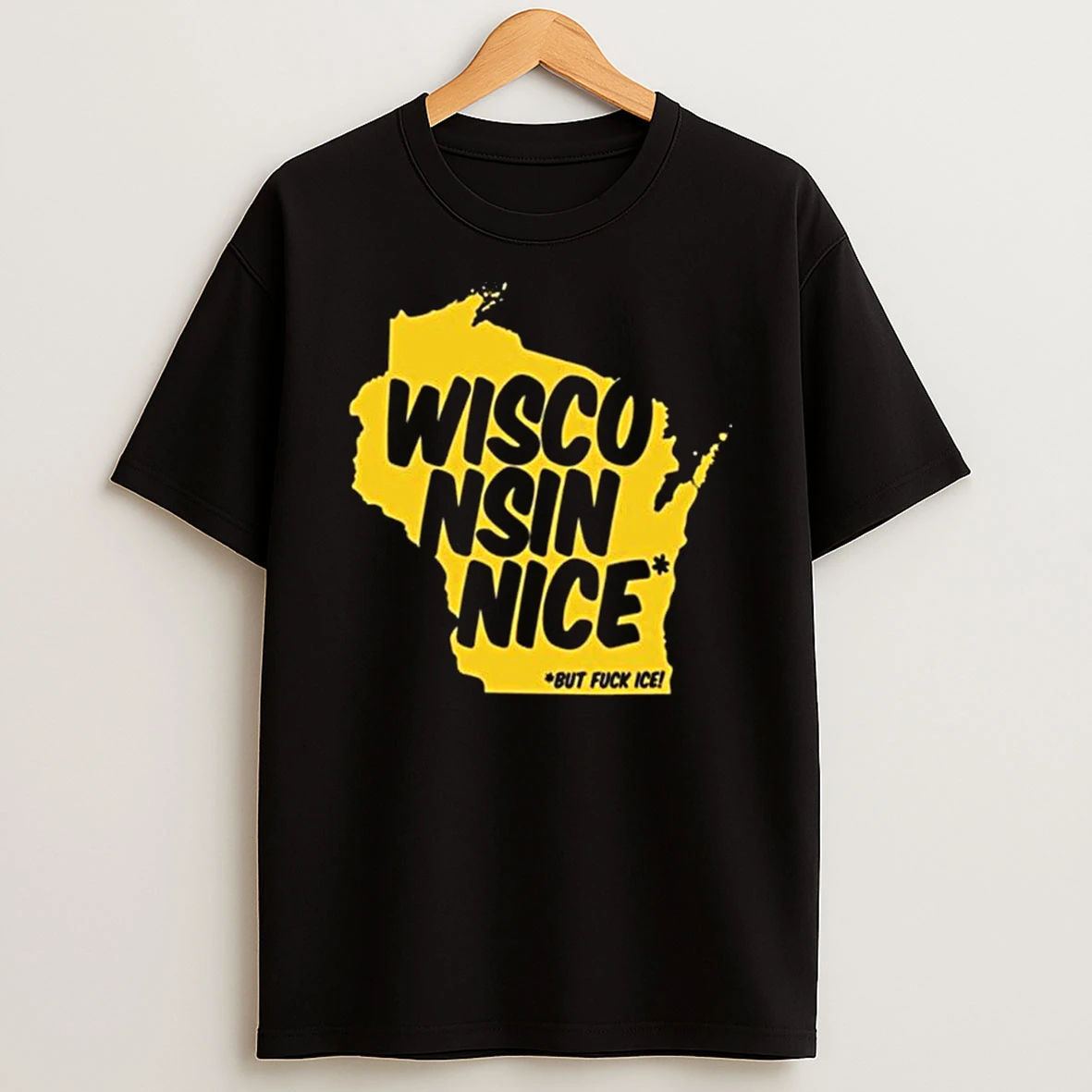 Wisconsin Nice But Fuck Ice T Shirt