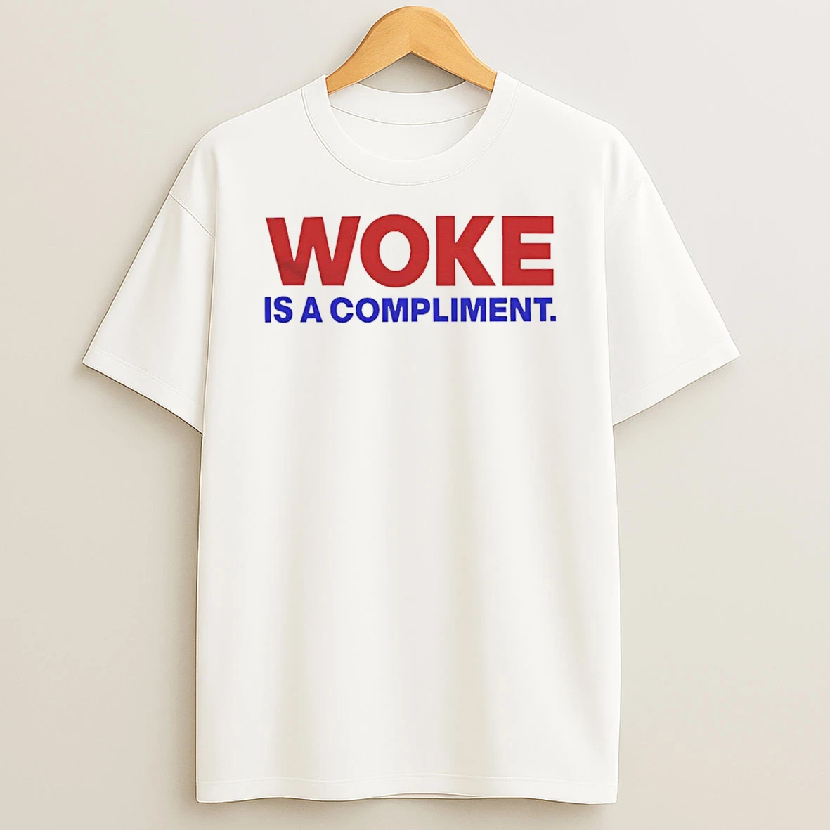 Woke Is A Compliment Text T Shirt