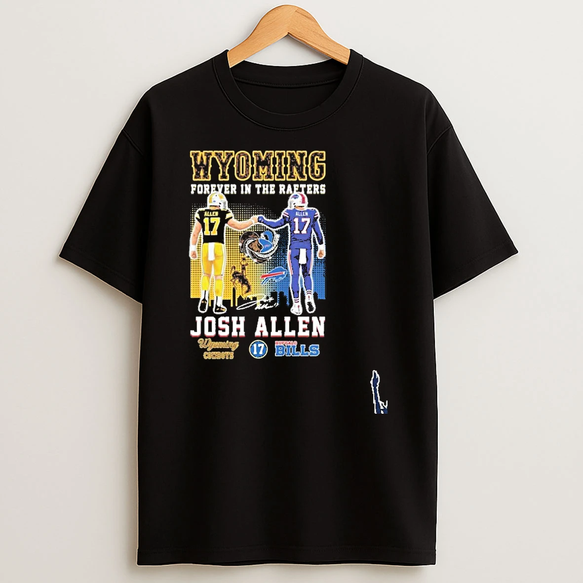 Wyoming Forever In The Rafters Allen Signature Josh Allen Buffalo Bills T Shirt