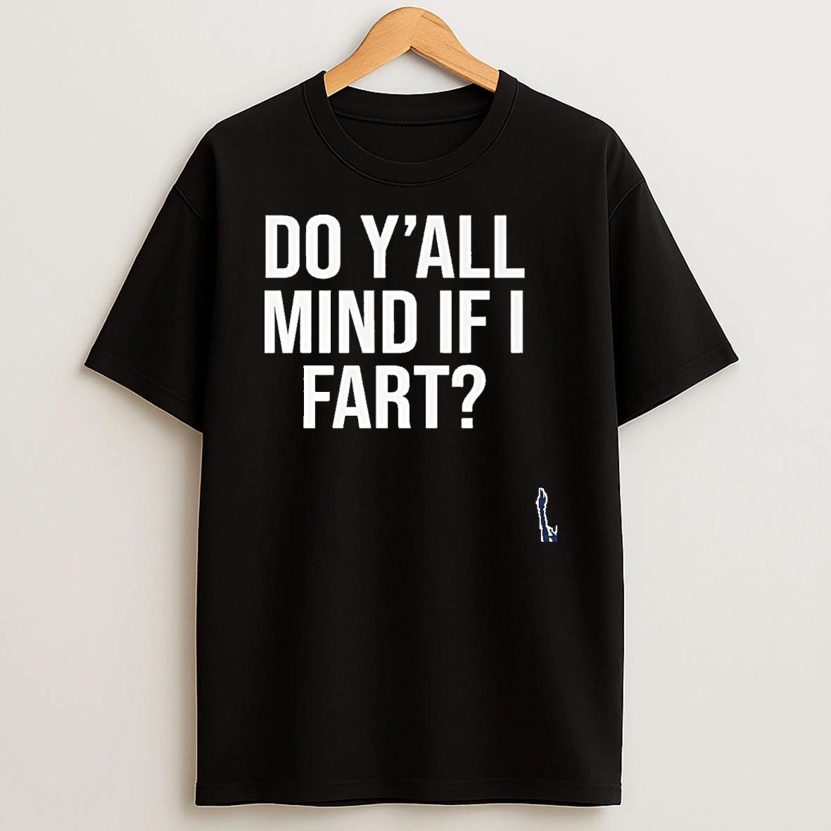 Yall Mind If I Fart T Shirt