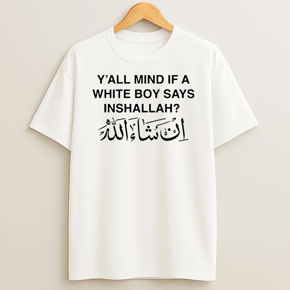 Yall Mind If A White Boy Says Inshallahd Circle T Shirt