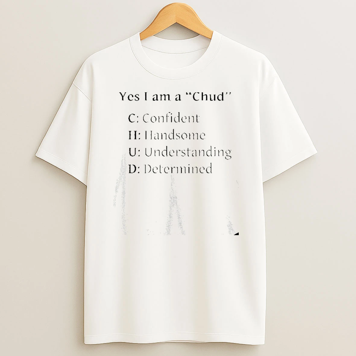 Yes I Am A Chud T Shirt