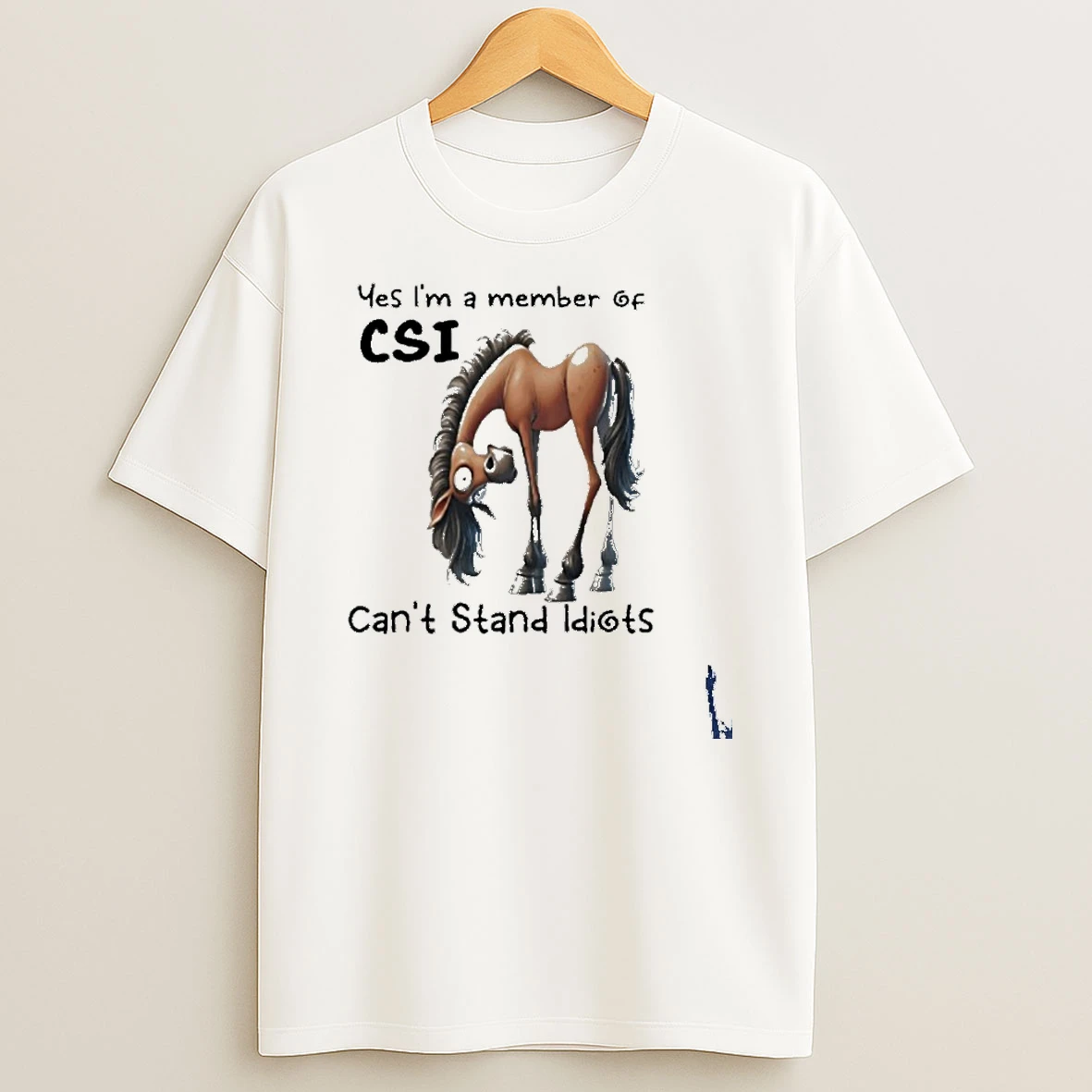 Yes Im A Member Of Cant Stand Idiots Horse T Shirt