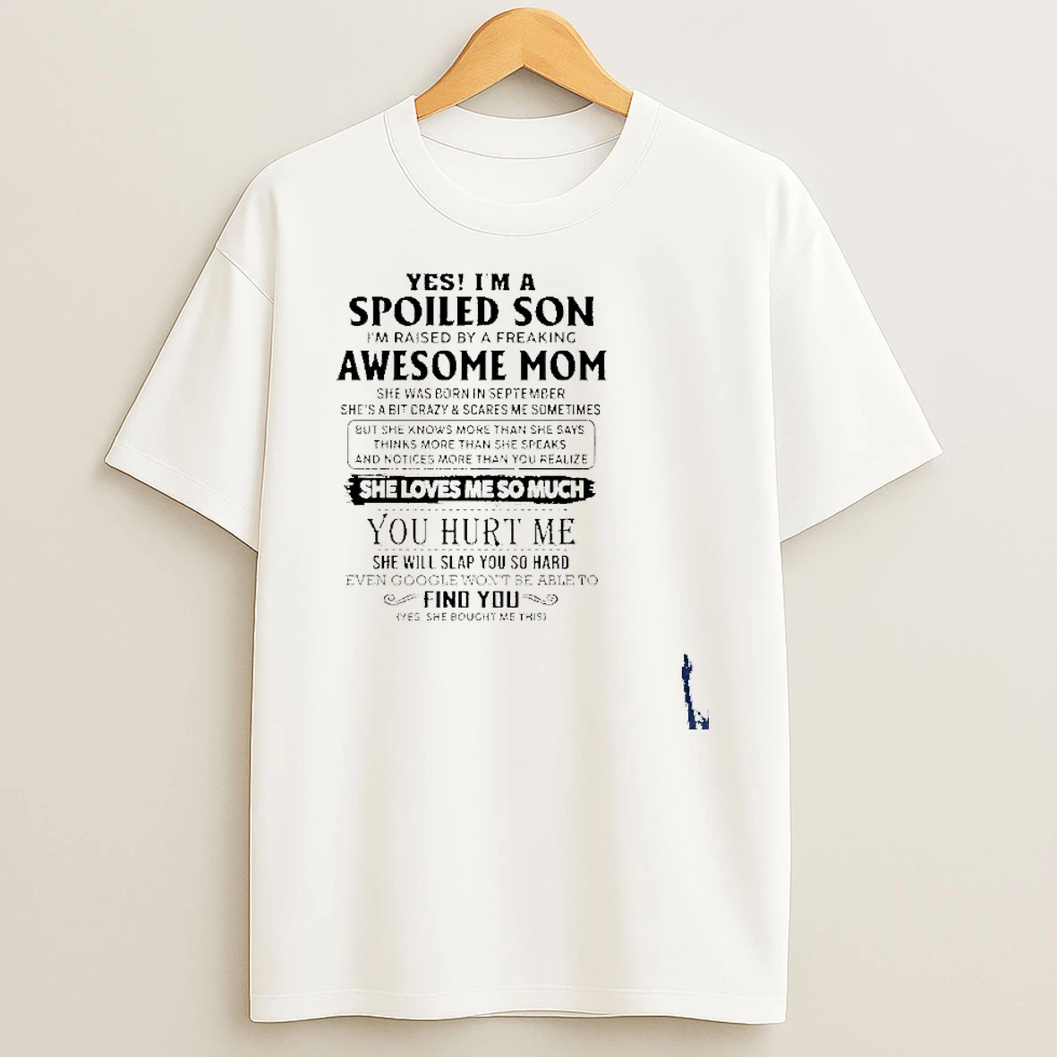 Yes Im A Spoiled Son Awesome Mom She Was Born In September 2026 T Shirt