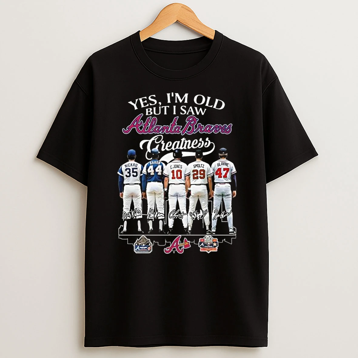 Yes Im Old But I Saw Atlanta Braves Greatness Players Legends Signatures 2026 T Shirt