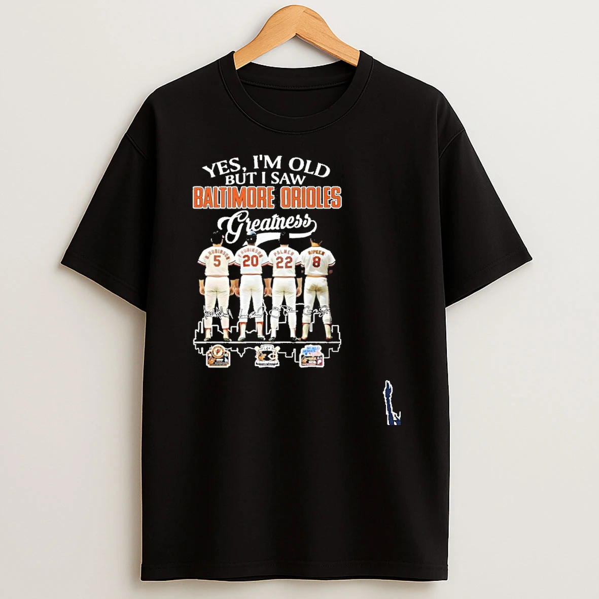 Yes Im Old But I Saw Baltimore Orioles 2026 Greatness T Shirt