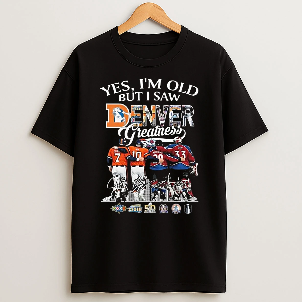 Yes Im Old But I Saw Denver Greatness Denver Broncos And Colorado Avalanche Players Signatures 2026 T Shirt