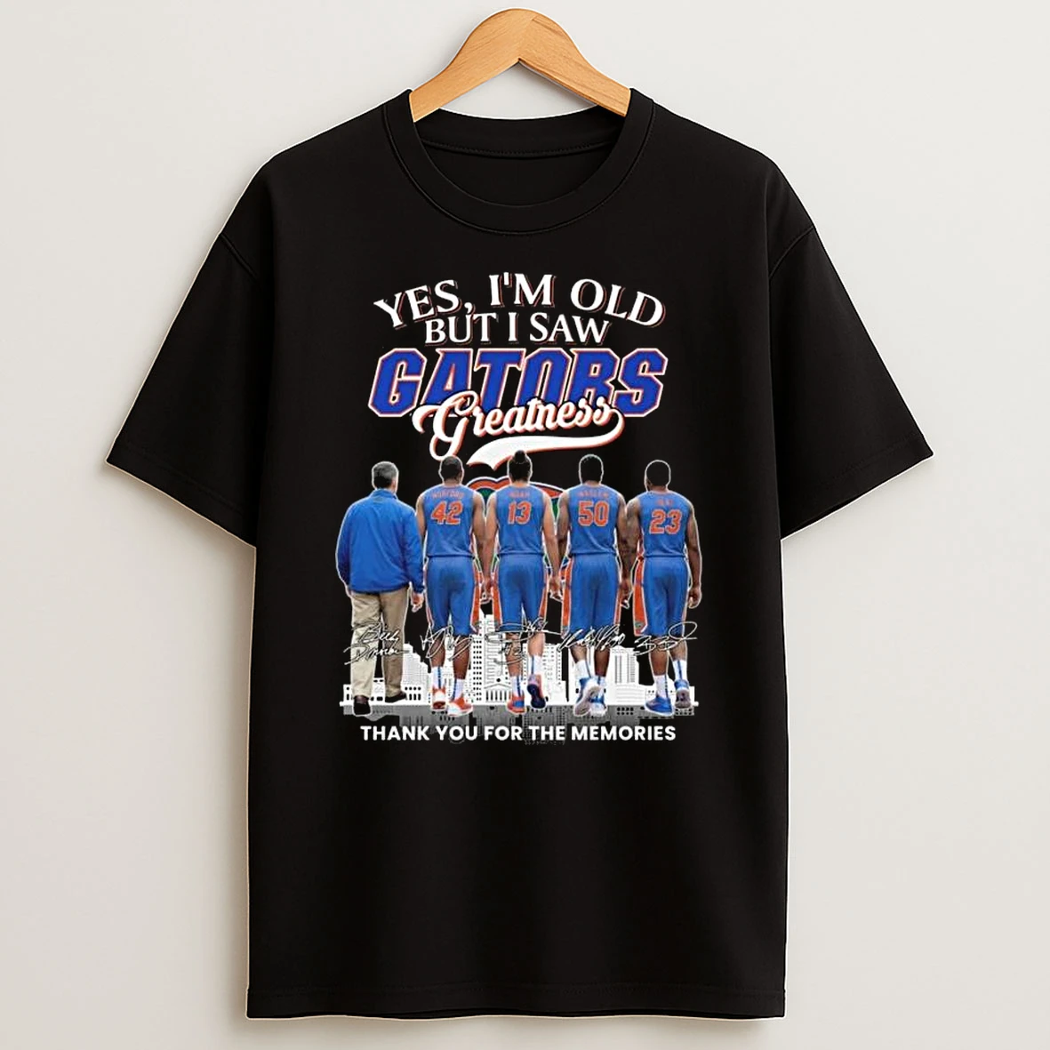 Yes Im Old But I Saw Florida Gators Basketball Greatness Signatures Thank You For The Memories 2026 T Shirt