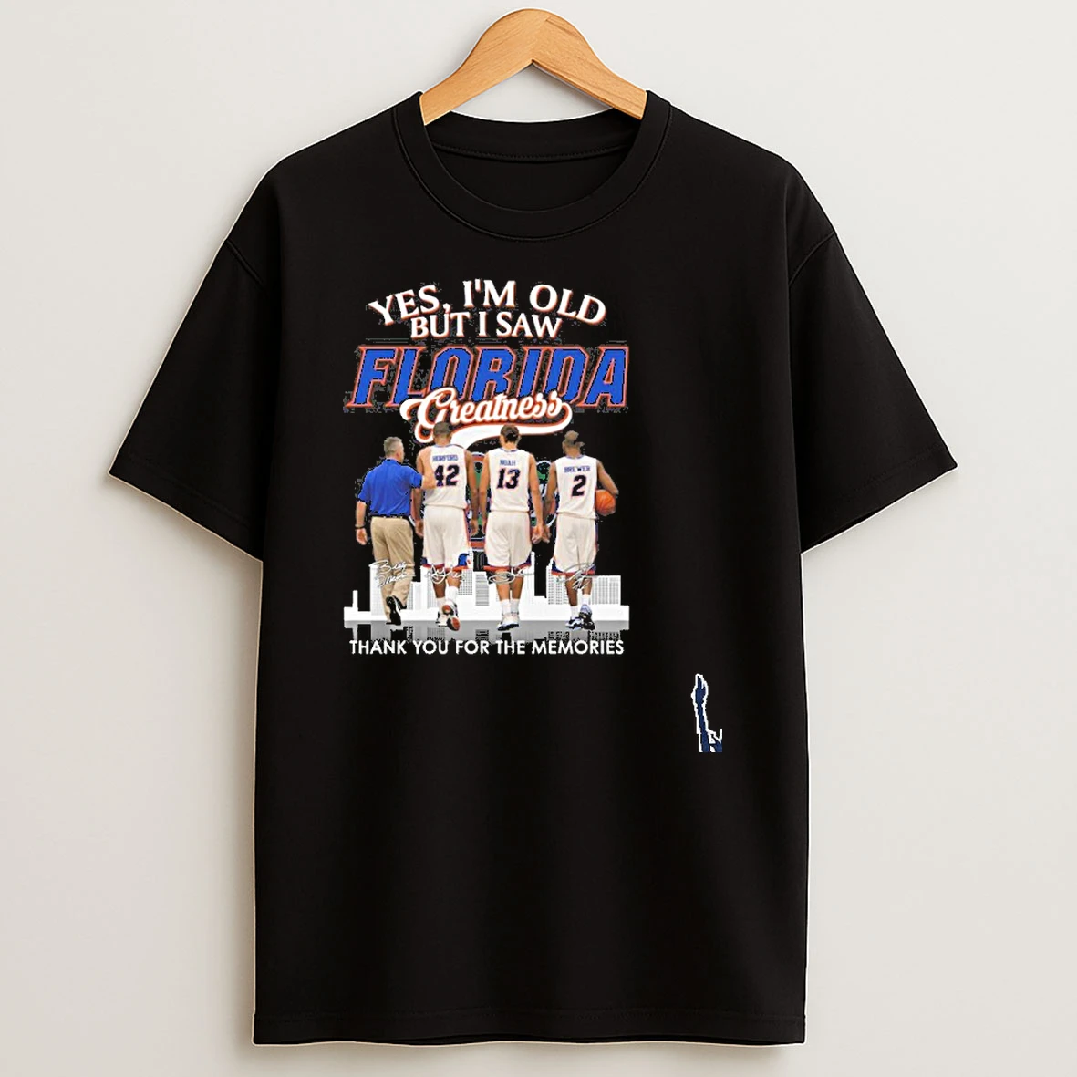 Yes Im Old But I Saw Florida Greatness Player Signature City Thank You For The Memories T Shirt