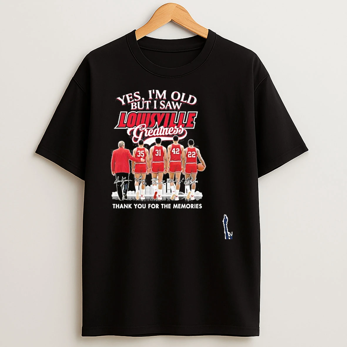 Yes Im Old But I Saw Louisville Cardinals Basketball Greatness T Shirt