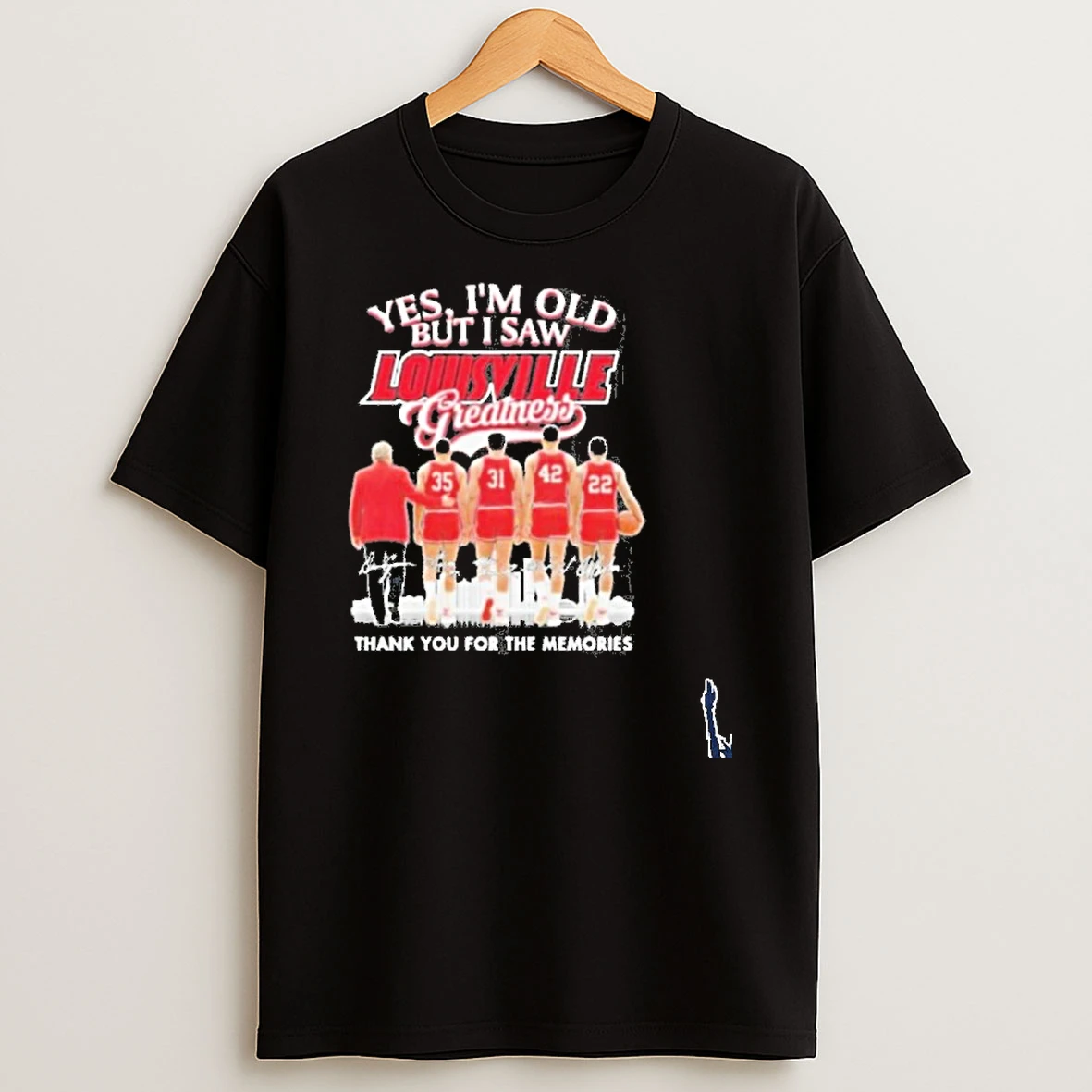 Yes Im Old But I Saw Louisville Cardinals Basketball Signature Thank You For The Memories T Shirt