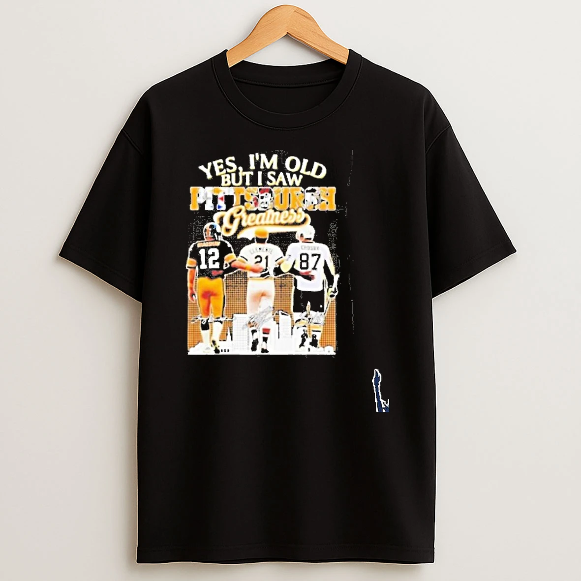 Yes Im Old But I Saw Pittsburgh Sports Teams Greatness T Shirt