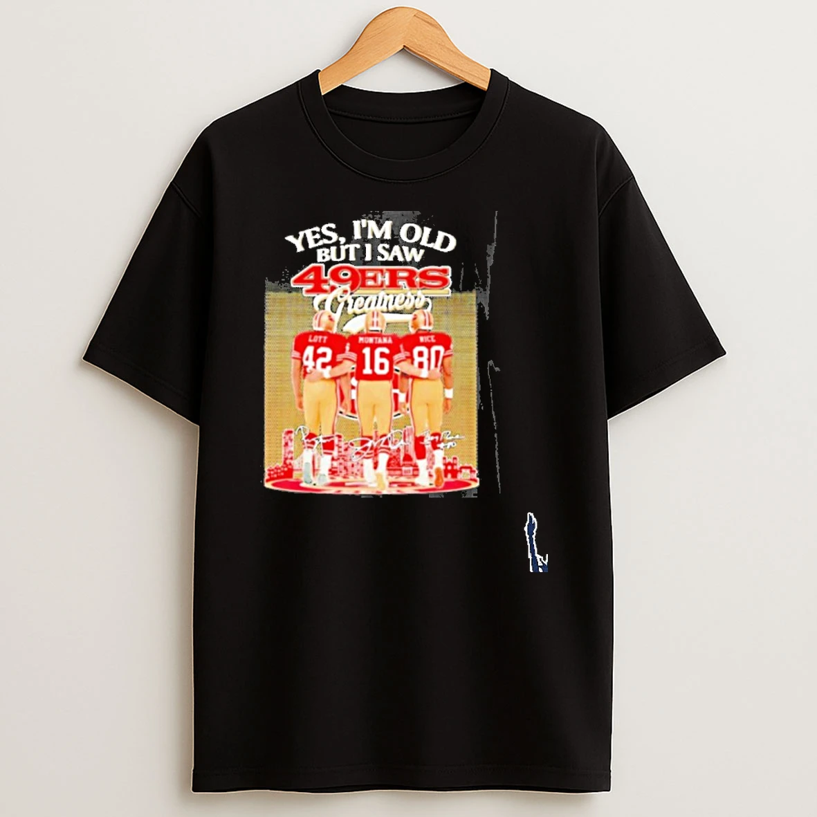 Yes Im Old But I Saw San Francisco 49ers Greatness City Skyline Signatures T Shirt