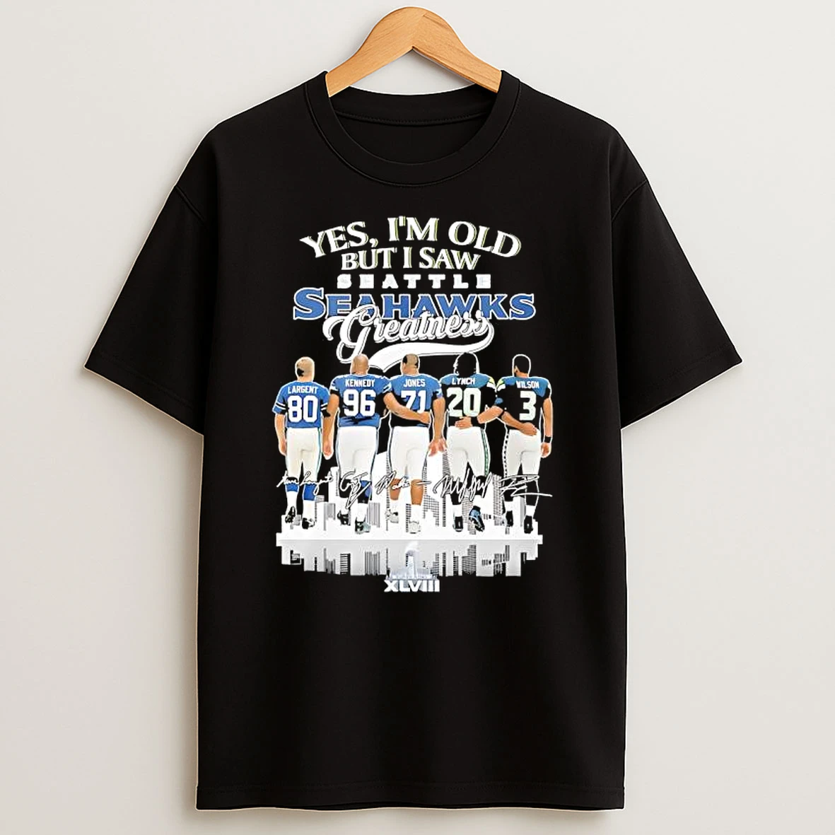 Yes Im Old I Saw Seattle Seahawks Greatness Largent X Kennedy X Jones X Lynch X Wilson Super Bowl Xlviii T Shirt