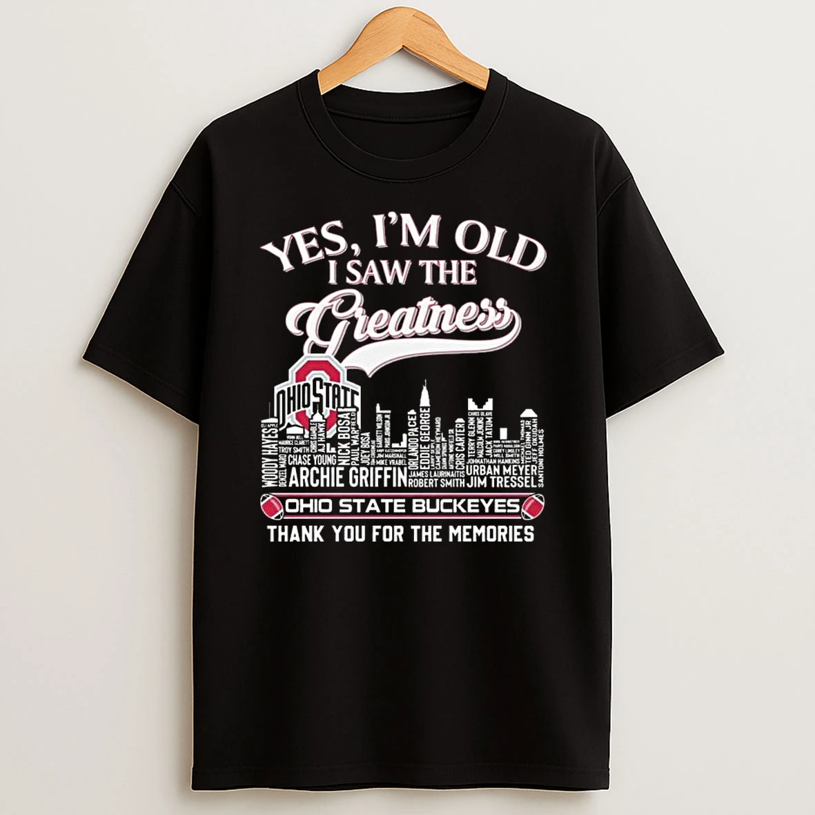 Yes Im Old I Saw The Greatness Ohio State Buckeyes Thank You For The Memories Skyline Names 2026 T Shirt