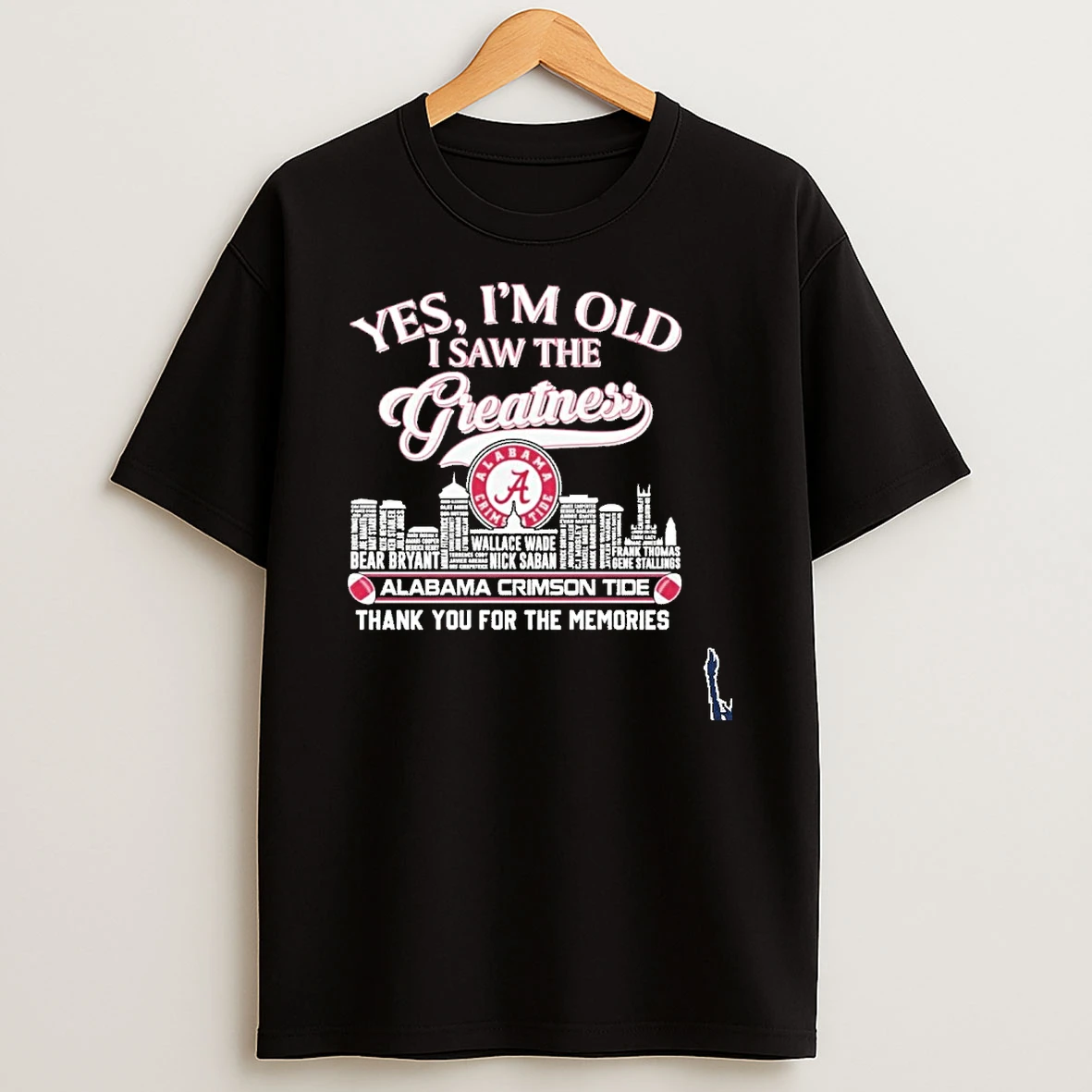 Yes Im Old I Saw The Greatness Typo City Alabama Crimson Tide Thank You For The Memories T Shirt