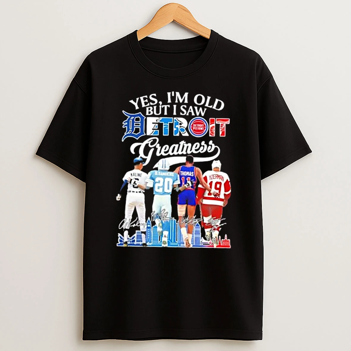 Yes Im Old But I Saw Detroit Sports Greatness Legends Skyline Signatures T Shirt